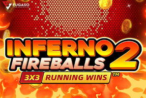 Fugaso | INFERNO FIREBALLS 2: RUNNING WINS