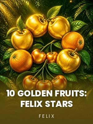 Felix | 10 Golden Fruits Felix Stars